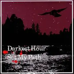 Darkest Hour : Darkest Hour + Set My Path Split